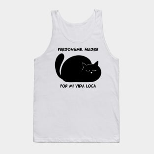 funny cat – Perdoname madre por mi vida loca (black) Tank Top